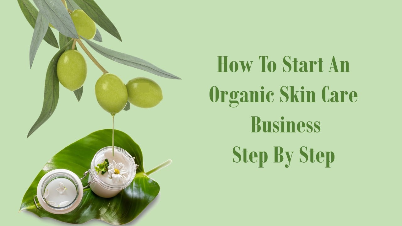 how to grow an organic skin care business-step by step
