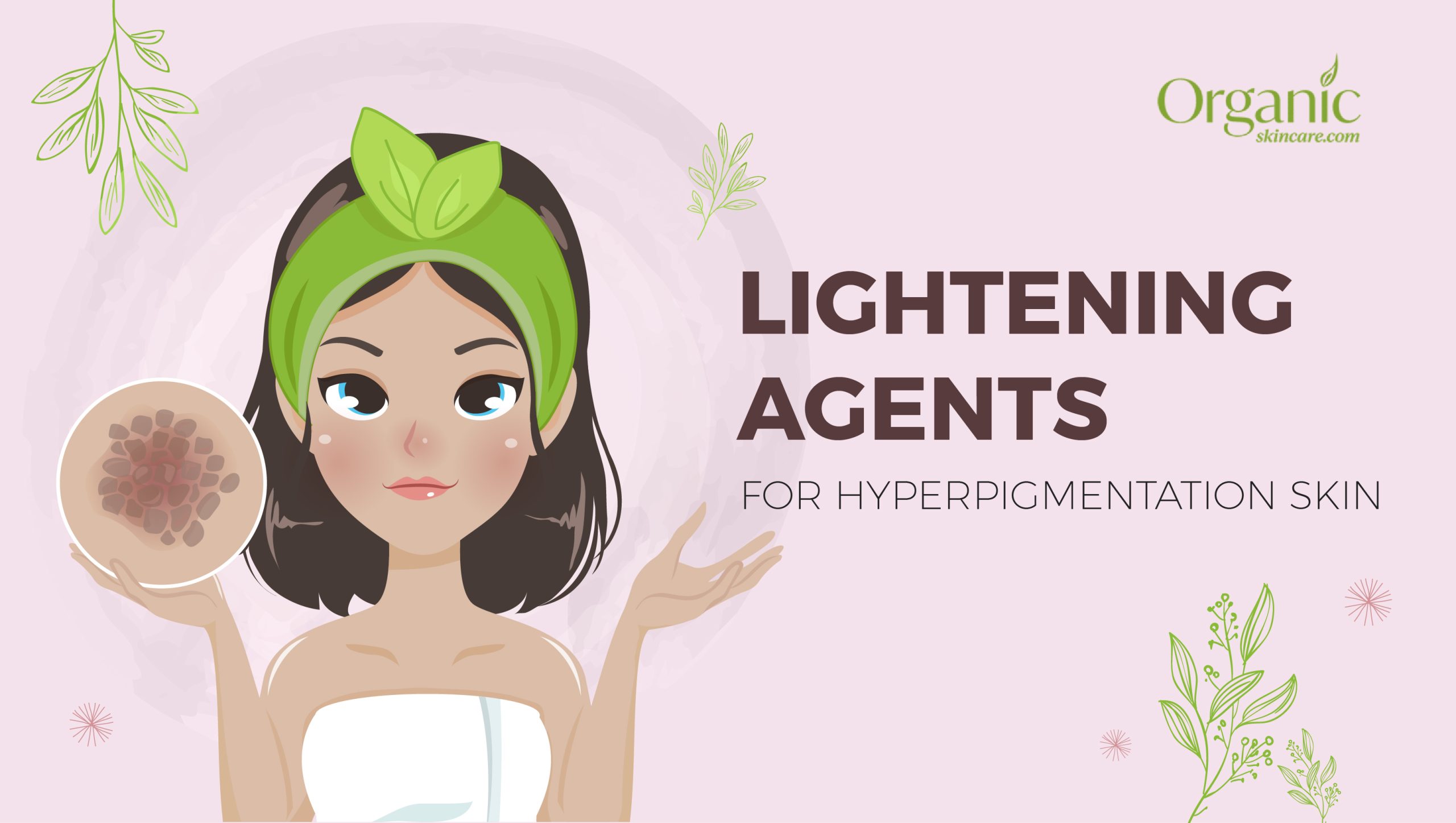 Skin Lightening Agents for Hyperpigmentation Skin