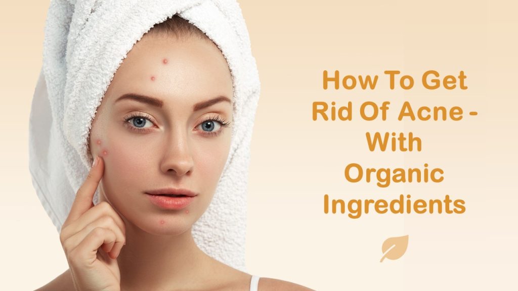 Organic Ingredients For Acne-Prone Skin